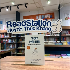 Tư duy phản biện từ làm quen đến thói quen 99k