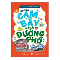 Kỹ năng sinh tồn cho trẻ T4 - Những cạm bẫy ngoài đường phố 89k