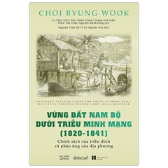 Vùng đất Nam Bộ dưới triều Minh Mạng (1820-1841) 179k