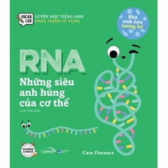 Nhà sinh hóa tương lai: RNA -  Những siêu anh hùng của cơ thể 55k