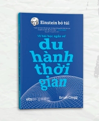 Einstein bỏ túi: 10 bài học ngắn về - Du hành thời gian 99k