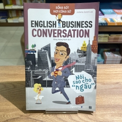 Sống sót nơi công sở: English Business Conversation- Nói sao cho "ngầu" 179k