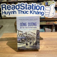 Đông Dương: Một nền thuộc địa nhập nhằng - giai đoạn 1858-1954 439k