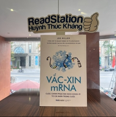 Vắc-Xin mRNA cuộc chinh phục đại dịch covid-19 từ cái nhìn trong cuộc 199k