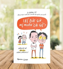 Thế bây giờ mẹ muốn cái giề ? 179k