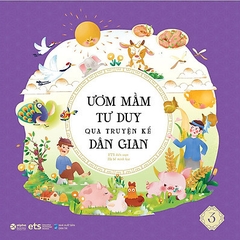 Ươm mầm tư duy qua truyện kể dân gian T3 45k