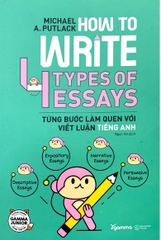 How to write 4 types of essays - Từng bước làm quen với viết luận tiếng anh 119k