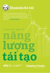 Einstein bỏ túi: 10 bài học ngắn về - Năng lượng tái tạo 99k