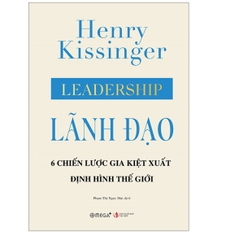 Lãnh Đạo -Leadership - - 6 Chiến Lược Gia Kiệt Xuất Định Hình Thế Giới - Bìa Cứng 399k
