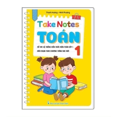 Sổ tay hệ thống kiến thức toán lớp 1 (takenote toán 1)