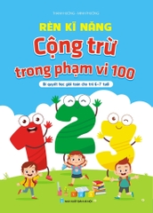 Rèn kỹ năng cộng trừ trong phạm vi 100