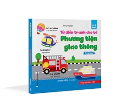 Từ điển tranh cho bé 0-6 tuổi (song ngữ Anh - Việt ) - PHƯƠNG TIỆN GIAO THÔNG