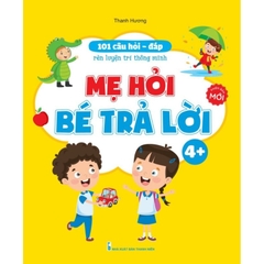 Mẹ hỏi bé trả lời 4+ (cho bé 4-5t)