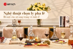 Nghệ thuật chọn ly pha lê - Bí mật của sự sang trọng và tinh tế