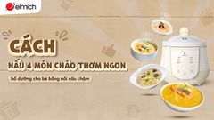 Cách nấu 4 món cháo thơm ngon, bổ dưỡng cho bé bằng nồi nấu chậm