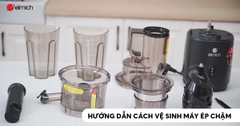 Hướng dẫn vệ sinh máy ép chậm trái cây nhanh gọn, đơn giản và đảm bảo chất lượng thành phẩm