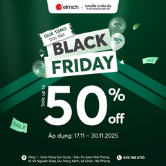 [BLACK FRIDAY - ELMICH x AEON MALL HẢI PHÒNG] ĐẠI TIỆC SALE ĐỈNH NÓC
