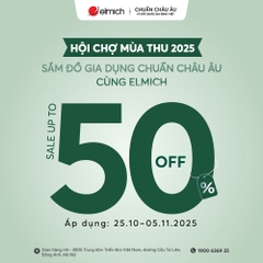 HỘI CHỢ MÙA THU 2025 - CÙNG ELMICH SẮM ĐỒ GIA DỤNG CHUẨN CHÂU ÂU