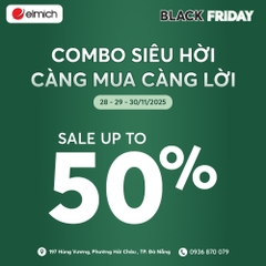 [BLACK FRIDAY - ELMICH HÙNG VƯƠNG, ĐÀ NẴNG] ƯU ĐÃI SIÊU HỜI - CÀNG MUA CÀNG LỜI