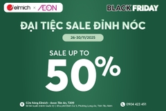 [BLACK FRIDAY - ELMICH x AEON MALL TÂN AN] ĐẠI TIỆC SALE ĐỈNH NÓC