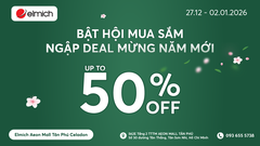[ELMICH x AEON MALL TÂN PHÚ] BẬT HỘI MUA SẮM - NGẬP DEAL MỪNG NĂM MỚI