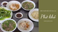 Cách nấu phở khô Gia Lai thơm ngon, chuẩn vị nhất