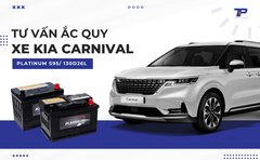 Tư vấn ắc quy xe Kia Carnival: Bảng giá và thông số kỹ thuật