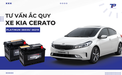 Tư vấn ắc quy xe Kia Cerato: Bảng giá và thông số kỹ thuật