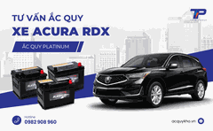 Tư vấn ắc quy xe Acura RDX: Bảng giá và thông số kỹ thuật