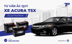 Tư vấn ắc quy xe Acura TSX: Bảng giá và thông số kỹ thuật