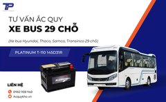Tư vấn ắc quy xe bus 29 chỗ: Bảng giá và thông số kỹ thuật