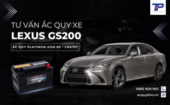 Tư vấn ắc quy xe Lexus GS200: Bảng giá và thông số kỹ thuật