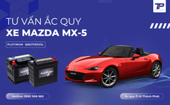 Tư vấn ắc quy xe Mazda MX-5: Bảng giá và thông số kỹ thuật