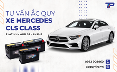 Tư vấn ắc quy xe Mercedes-Benz CLS Class: Bảng giá và thông số kỹ thuật