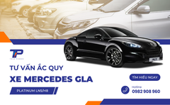 Tư vấn ắc quy xe Mercedes-Benz GLA: Bảng giá và thông số kỹ thuật