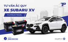 Tư vấn ắc quy xe Subaru XV: Bảng giá và thông số kỹ thuật