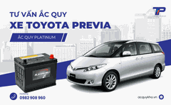 Tư vấn ắc quy xe Toyota Previa: Bảng giá và thông số kỹ thuật