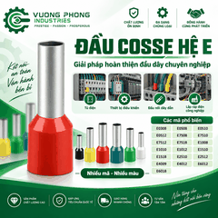 ĐẦU COSSE HỆ E – HOÀN THIỆN ĐẦU DÂY GỌN GÀNG, AN TOÀN, CHUYÊN NGHIỆP