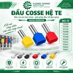 ĐẦU COSSE HỆ TE – GIẢI PHÁP ĐẤU NỐI GỌN GÀNG, AN TOÀN, CHẮC CHẮN