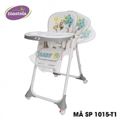 MASTELA - GHẾ ĂN DẶM CAO 1015