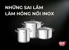 Những sai lầm làm hỏng nồi inox