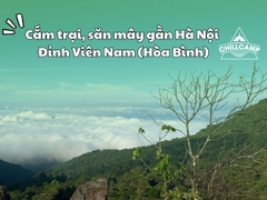 Top 10 kinh nghiệm cắm trại, săn mây Đỉnh Viên Nam, Hòa Bình