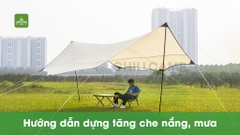 Hướng dẫn dựng tăng che nắng, mưa khi đi cắm trại