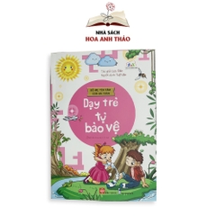 Sách Dạy trẻ tự bảo vệ và tránh nguy hiểm cho trẻ từ 5 đến 15 tuổi