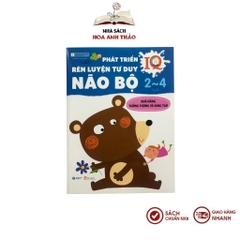 Sách Phát Triển IQ, Rèn Luyện Tư Duy Não Bộ (2 - 4 tuổi)