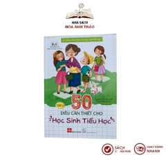 Sách - 50 điều cần thiết cho học sinh tiểu học kỹ năng sống