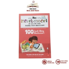 Sách - Học Montessori để Dạy trẻ theo phương pháp Montessori 100 hoạt động Montessori