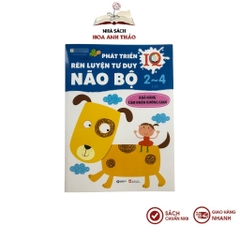 Sách Phát Triển IQ, Rèn Luyện Tư Duy Não Bộ (2 - 4 tuổi)
