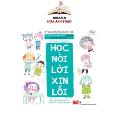 Sách - Kỹ năng sống dành cho học sinh: Học nói lời cảm ơn và xin lỗi