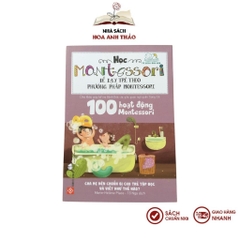 Sách - Học Montessori để Dạy trẻ theo phương pháp Montessori 100 hoạt động Montessori